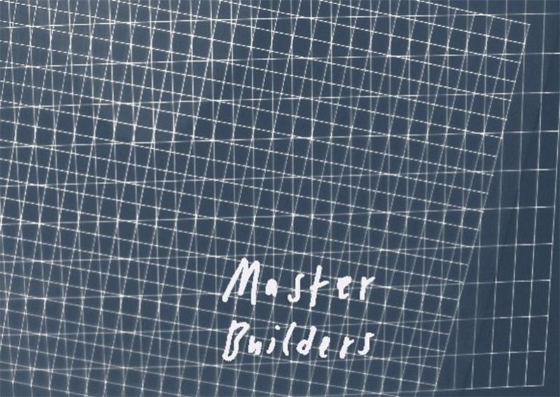 Ausstellung: Master Builders